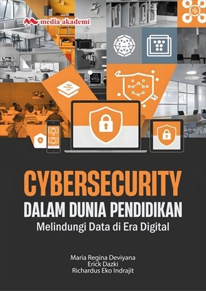 Cybersecurity dalam Dunia Pendidikan: Melindungi Data di Era Digital