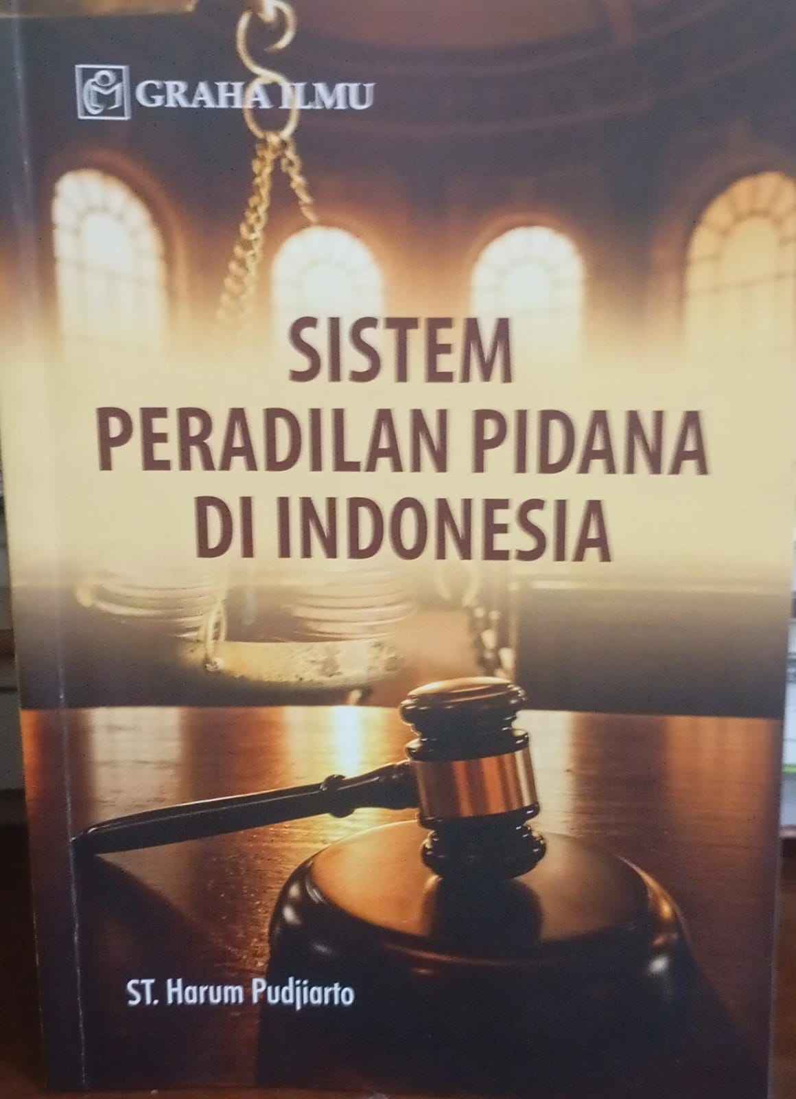 SISTEM PERADILAN PIDANA DI INDONESIA