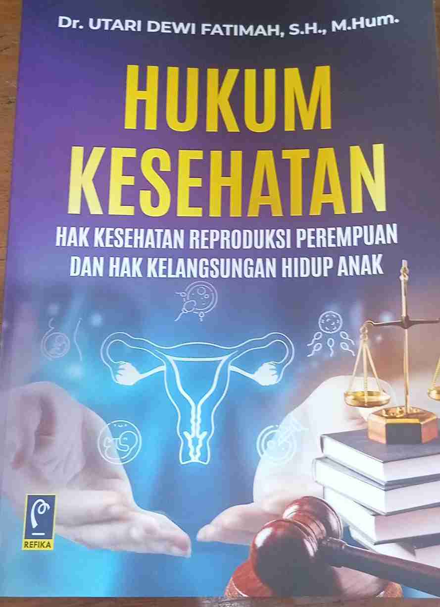 Hukum Kesehatan : Hak Kesehatan Reproduksi Perempuan dan Hak Kelangsungan Anak