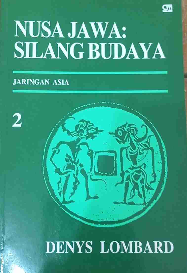 Nusa Jawa : Silang Budaya : Kajian Sejarah Terpadu Bagian II : Jaringan Asia