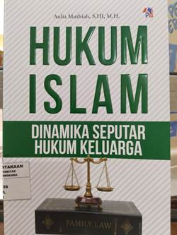 Hukum Islam: Dinamika Seputar Hukum Keluarga