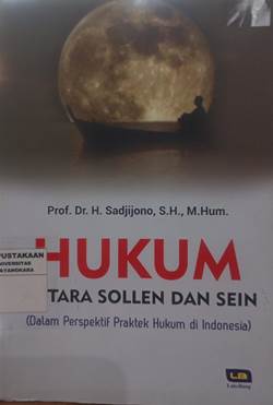 HUKUM ANTARA SOLLEN DAN SEIN (Dalam Perspektif Praktek Hukum di indonesia)