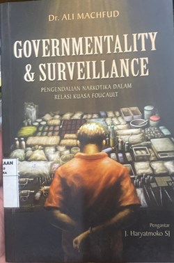 GOVERNMENTALITY & SURVEILLANCE PENGENDALIAN NARKOTIKA DALAM RELASI