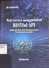 Web Service menggunakan RESTful API; Aplikasi Web PHP Menggunakan Framework Laravel