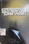 KEPEMIMPINAN BAGI FISRT LINE SUPER VISOR.